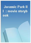 Jurassic Park III  : movie storybook
