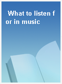 What to listen for in music