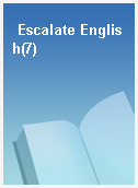 Escalate English(7)
