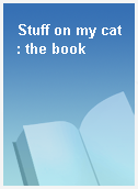 Stuff on my cat  : the book