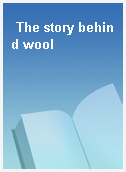 The story behind wool