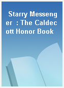 Starry Messenger  : The Caldecott Honor Book