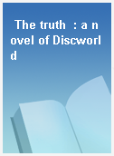 The truth  : a novel of Discworld