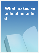 What makes an animal an animal