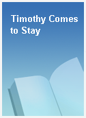 Timothy Comes to Stay