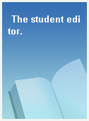 The student editor.