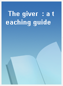 The giver  : a teaching guide