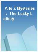 A to Z Mysteries  :  The Lucky Lottery