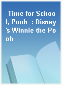 Time for School, Pooh  : Disney
