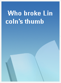 Who broke Lincoln
