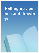Falling up : poems and drawings