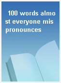 100 words almost everyone mispronounces