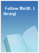 Follow Me!(K. Library)