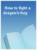 How to fight a dragon
