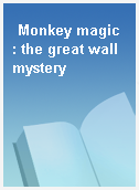 Monkey magic : the great wall mystery