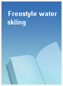 Freestyle water skiing