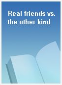 Real friends vs. the other kind