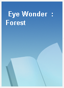 Eye Wonder  : Forest