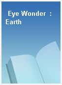 Eye Wonder  : Earth