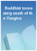 Buddhist monastery south of the Yangtze