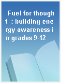 Fuel for thought  : building energy awareness in grades 9-12