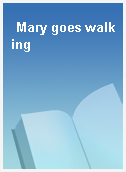 Mary goes walking