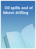 Oil spills and offshore drilling