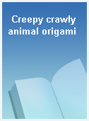 Creepy crawly animal origami