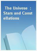 The Univese  : Stars and Constellations