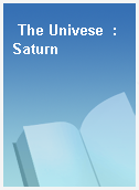The Univese  : Saturn