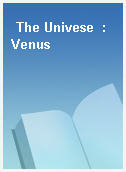 The Univese  : Venus