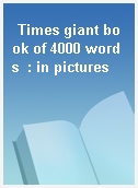 Times giant book of 4000 words  : in pictures