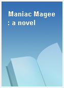 Maniac Magee  : a novel