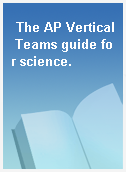 The AP Vertical Teams guide for science.
