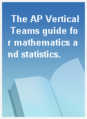 The AP Vertical Teams guide for mathematics and statistics.