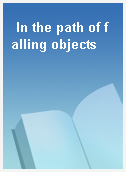 In the path of falling objects