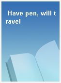 Have pen, will travel