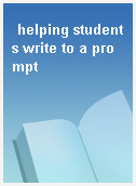 helping students write to a prompt
