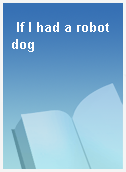 If I had a robot dog