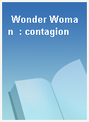 Wonder Woman  : contagion