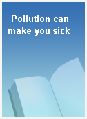 Pollution can make you sick