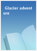 Glacier adventure