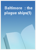 Baltimore  : the plague ships(1)