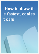 How to draw the fastest, coolest cars