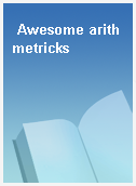 Awesome arithmetricks