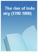 The rise of industry (1700-1800)