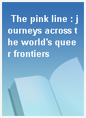 The pink line : journeys across the world