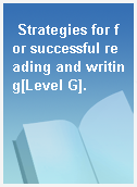 Strategies for for successful reading and writing[Level G].