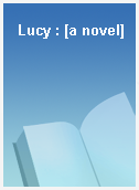Lucy : [a novel]