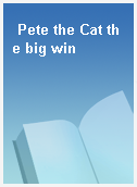 Pete the Cat the big win